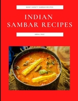 Indian Sambar Recipes: Many Variety Sambar Recipes B09HJ94YKM Book Cover