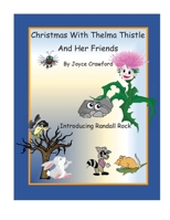 Christmas With Thelma Thistle And Her Friends 0998859575 Book Cover