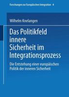 Das Politikfeld Innere Sicherheit Im Integrationsprozess: Die Entstehung Einer Europaischen Polititk Der Inneren Sicherheit 3810031011 Book Cover