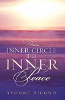 From Inner Circle To Inner Peace 160034058X Book Cover