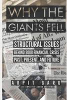 Why the Giants Fell: Structural Issues Behind 2008 Financial Crisis Past, Present, and Future 1792738927 Book Cover