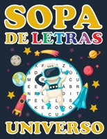 Sopa De Letras - Universo: Sopa De Letras Para Niños Encuentra Todos Los Planetas De Nuestro Sistema Solar Y Otros Cuerpos Celestes. Sopa De Letras Sobre El Universo. LETRA GRANDE B08W7JH5CZ Book Cover