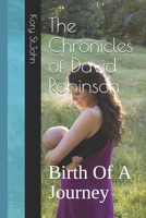 The Chronicles of David Robinson: Birth Of A Journey 1090651767 Book Cover