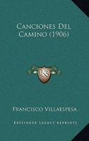 Canciones Del Camino (1906) 1167512383 Book Cover