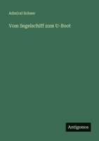 Vom Segelschiff Zum U-Boot 3846013250 Book Cover
