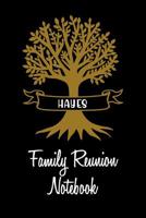 Hayes Family Reunion Notebook: Guest Book for Family Assemblies, Homecoming Celebrations and Get Togethers 109660129X Book Cover