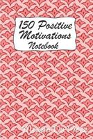 150 Positive Motivations: 150 Positive Quote To Keep You On Track With Life 1793353638 Book Cover