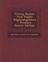 Vierzig Bucher Vom Staate: Regierungslehre 0341624772 Book Cover