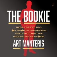 The Bookie: How I Bet It All on Sports Gambling and Watched an Industry Explode B0FZXGRRKF Book Cover