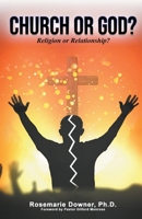 Church or God? Religion or Relationship? B0BXCRH1HX Book Cover