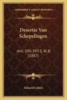 Desertie Van Schepelingen: Artt. 390-393 S. W. B. (1887) 1167410424 Book Cover
