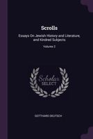 Scrolls; Essays on Jewish History and Literature, and Kindred Subjects Vol. 2 1340647680 Book Cover