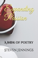Expanding Passion: A Book of Poetry 1481969560 Book Cover