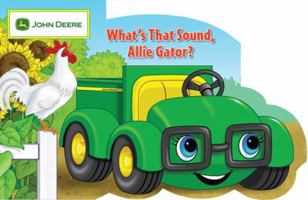 What's that Sound, Allie Gator? (John Deere) 0762433108 Book Cover