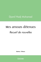 Mes amours détenues (French Edition) 2414547979 Book Cover