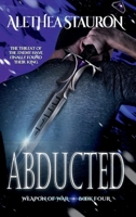 Abducted: Weapon of War: Book Four B0CNM41WJT Book Cover