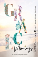 Grace Mornings: A 30-Day Grace Reset for Women to Release Pressure, Heal Emotionally, and Walk in God's Grace B0GWY8NFVK Book Cover