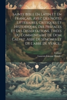 Sainte Bible En Latin Et En Français, Avec Des Notes Littéraires, Critiques Et Historiques, Des Préfaces Et Des Dissertations, Tirées Du Commentaire ... Et De L'abbé De Vence... 1021870382 Book Cover