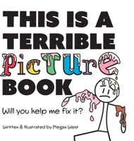 This is a Terrible Picture Book - Will You Help Me Fix It? 1737954230 Book Cover
