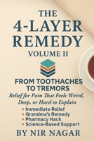 The 4-Layer Remedy – Volume II: From Toothaches to Tremors B0F8H5Z5KQ Book Cover