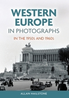 Western Europe in Photographs in the 1950s and 1960s 1398126535 Book Cover