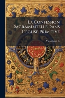 La Confession Sacramentelle Dans L'église Primitive 2012837492 Book Cover