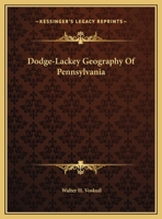 Dodge-Lackey Geography Of Pennsylvania 0548389144 Book Cover