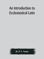 An introduction to ecclesiastical Latin 9354176992 Book Cover