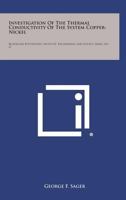 Investigation of the Thermal Conductivity of the System Copper-Nickel: Rensselaer Polytechnic Institute, Engineering and Science Series, No. 27 1258576252 Book Cover