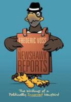 The Newshawk Reports: The Writings of a Politically Incorrect Newsbird 1477139478 Book Cover