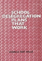 School Desegregation Plans That Work (Contributions to the Study of Education) 0313240515 Book Cover