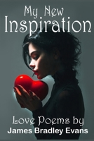 My New Inspiration: Love Poems B0GS4TC1DT Book Cover