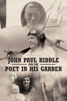 John Paul Riddle and the Poet in His Garden 164670181X Book Cover