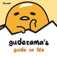 Gudetama's Guide to Life 1524784648 Book Cover