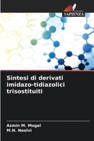 Sintesi di derivati imidazo-tidiazolici trisostituiti (Italian Edition) 6205086409 Book Cover