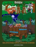 Cuentos del Bosque Volumen 3: Relatos divertidos y educativos para niños (Cuentos del Bosque Edicion No2) (Spanish Edition) B0H1J4GFWW Book Cover