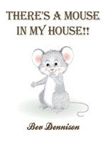 There's a Mouse in My House!! 1648045219 Book Cover