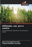 Glifosato, usi, pro e contro 6209499244 Book Cover