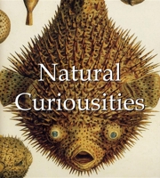 Natural Curiousities 184484854X Book Cover