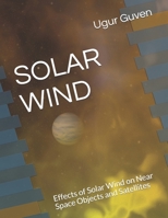 SOLAR WIND: Effects of Solar Wind on Near Space Objects and Satellites B096LYKJX5 Book Cover