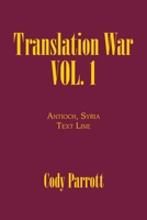 Translation War Vol. 1: Antioch, Syria Text Line 1664195831 Book Cover