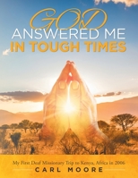 God Answered Me in Tough Times: My First Deaf Missionary Trip to Kenya, Africa in 2006 1960605585 Book Cover