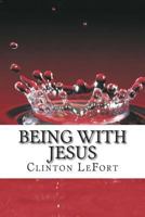 Being With Jesus: A Day With Jesus 1500691313 Book Cover