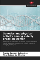 Genetics and physical activity among elderly Brazilian women 6209812570 Book Cover