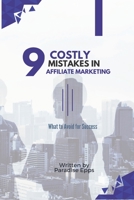 9 Costly Mistakes in Affiliate Marketing: What to Avoid for Success B0C12P642D Book Cover