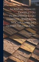 Nouveau Manuel Complet Du Ferblantier Et Du Lampiste... Suivi D'un Vocabulaire Des Termes Techniques... 1022639625 Book Cover