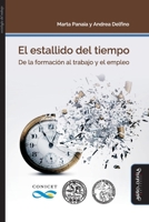 El estallido del tiempo: De la formación al trabajo y el empleo (Spanish Edition) 8417133992 Book Cover