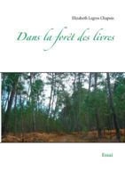 Dans la forêt des livres: Essai 2810600228 Book Cover