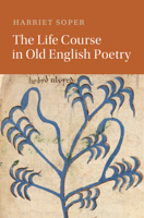 The Life Course in Old English Poetry 1009315110 Book Cover