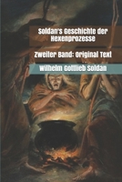 Soldan's Geschichte der Hexenprozesse: Zweiter Band: Original Text B0875ZMQD7 Book Cover